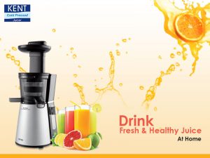 Drink Fresh & Healthy Juice At Home with KENT Cold Pressed Juicer