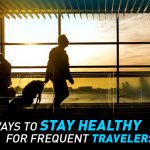 How to Stay Healthy While Traveling