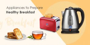 Appliances to make Healthy-Breakfast