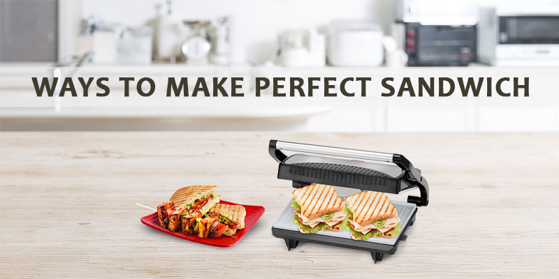 Perfect Sandwich Maker