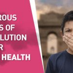 Dangerous Effects of Air Pollution on your Child's Health