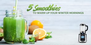 5 Smoothies to Warm up your Winter Mornings