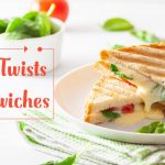 Healthy Twists to Sandwiches