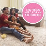 The Rising Need for an Air Purifier