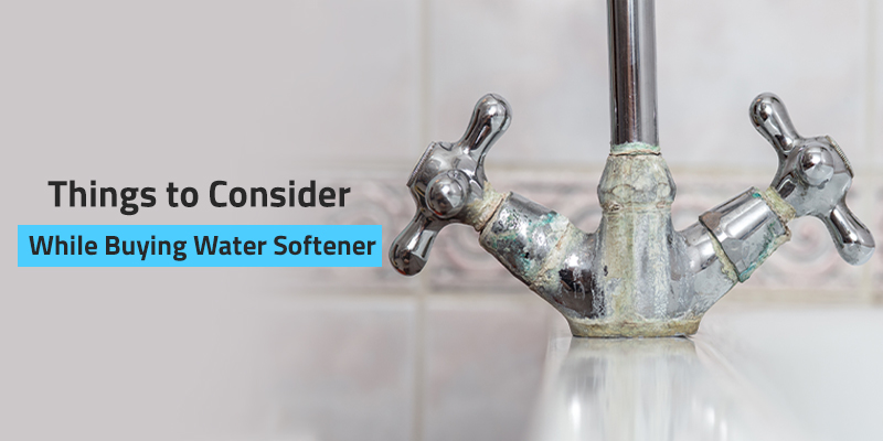 Things to Consider While Buying Water Softener