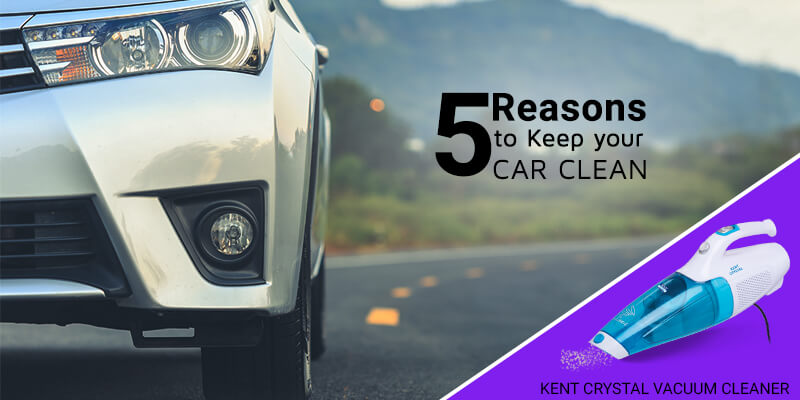 5 Reasons to Clean your car