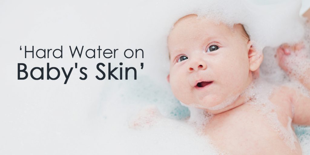 Hard Water on your Baby's Skin