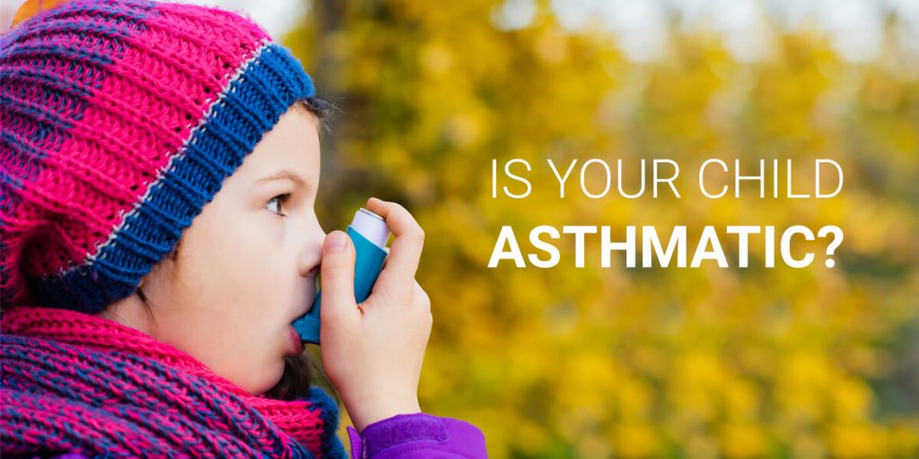 Is your child Asthmatic