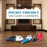 Pocket Friendly Vacuum Cleaners