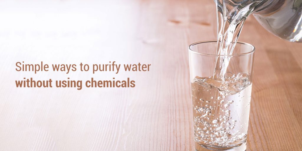 How to purify water without using chemicals