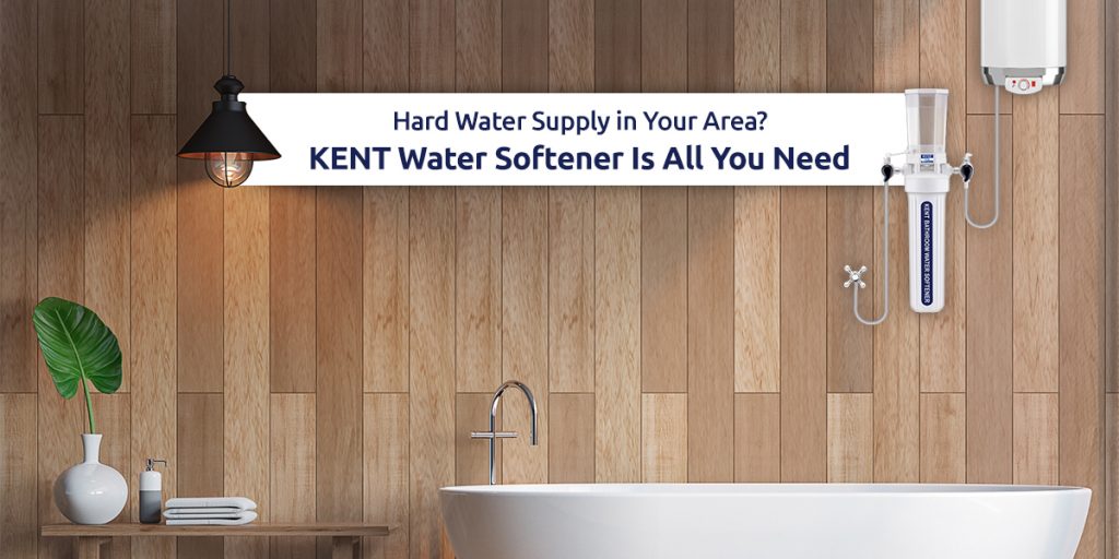 Hard-Water-Supply-in-Your-Area-KENT-Water-Softener-Is-All-You-Need