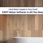 Hard-Water-Supply-in-Your-Area-KENT-Water-Softener-Is-All-You-Need